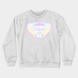 Believe Crewneck Sweatshirt